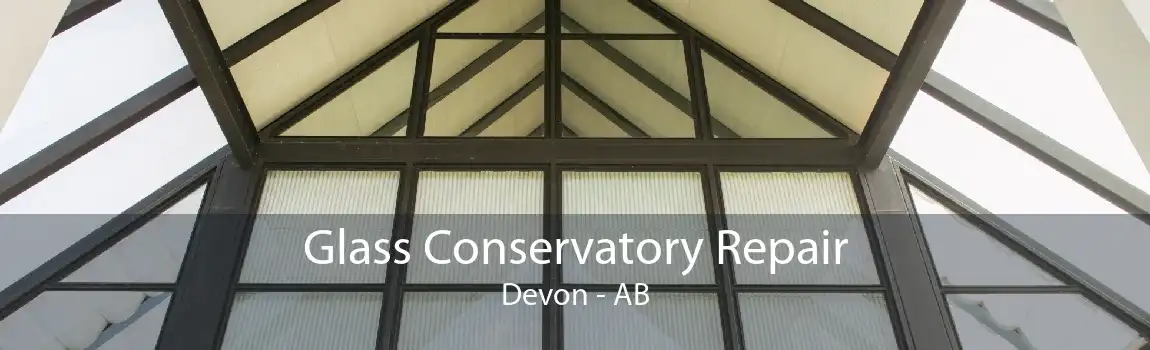 Glass Conservatory Repair Devon - AB