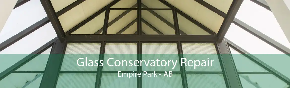 Glass Conservatory Repair Empire Park - AB