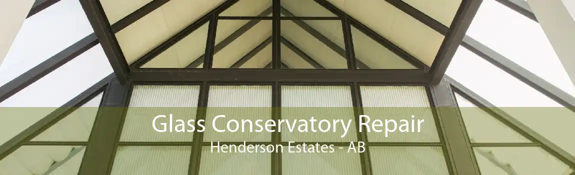 Glass Conservatory Repair Henderson Estates - AB