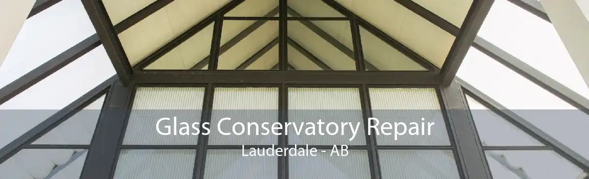 Glass Conservatory Repair Lauderdale - AB