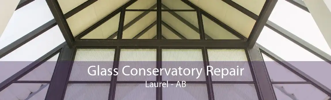 Glass Conservatory Repair Laurel - AB