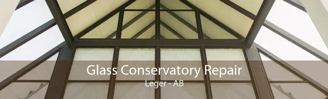 Glass Conservatory Repair Leger - AB