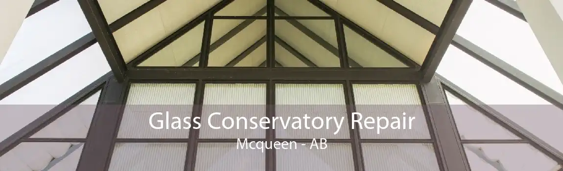 Glass Conservatory Repair Mcqueen - AB