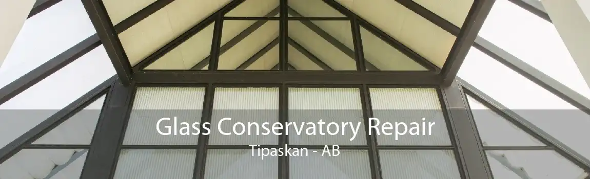 Glass Conservatory Repair Tipaskan - AB