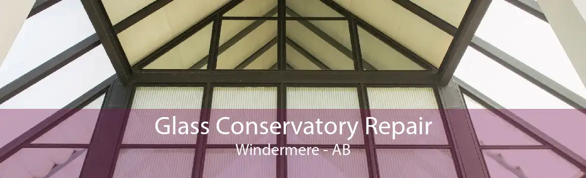 Glass Conservatory Repair Windermere - AB