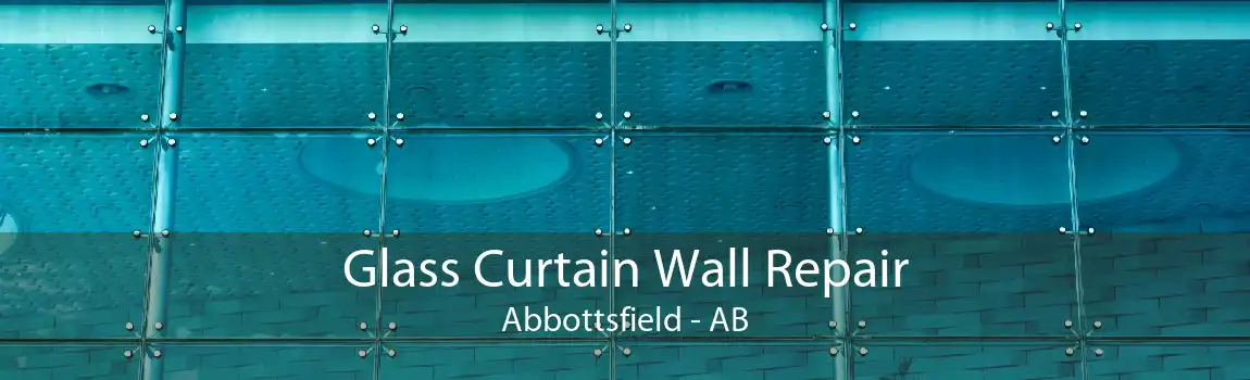 Glass Curtain Wall Repair Abbottsfield - AB