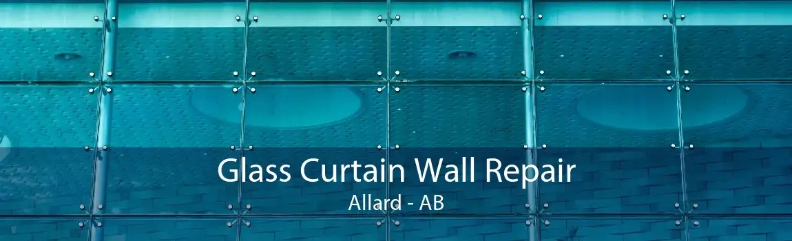 Glass Curtain Wall Repair Allard - AB