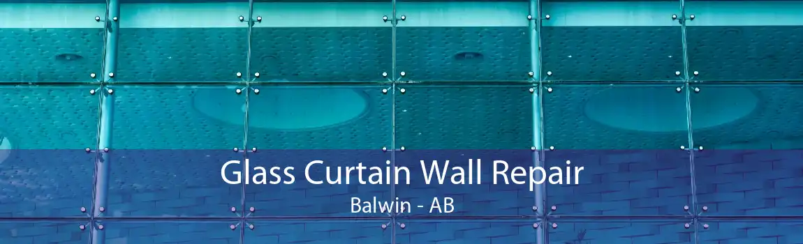 Glass Curtain Wall Repair Balwin - AB