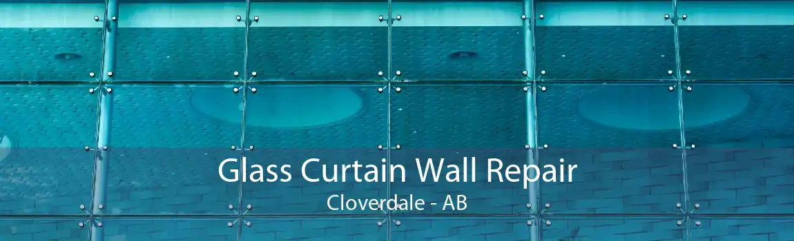 Glass Curtain Wall Repair Cloverdale - AB