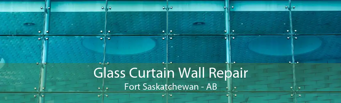 Glass Curtain Wall Repair Fort Saskatchewan - AB