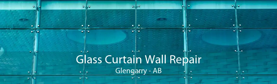 Glass Curtain Wall Repair Glengarry - AB