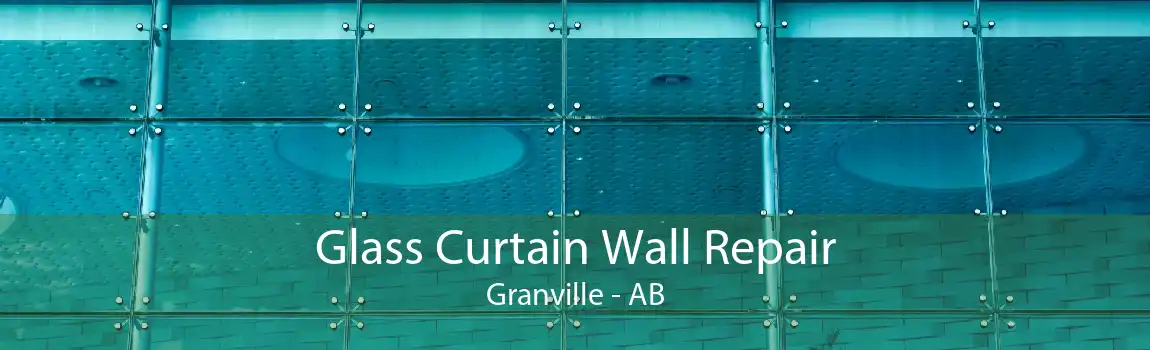 Glass Curtain Wall Repair Granville - AB