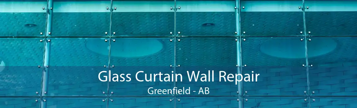 Glass Curtain Wall Repair Greenfield - AB