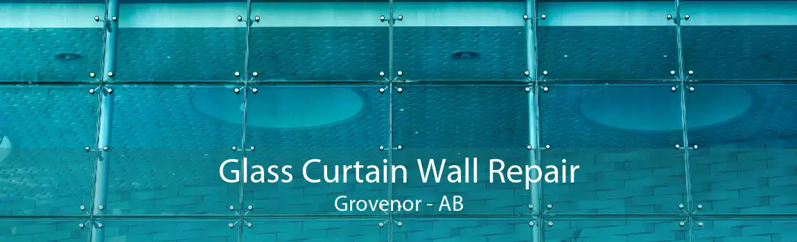 Glass Curtain Wall Repair Grovenor - AB