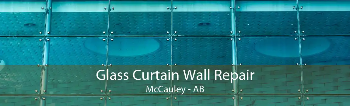 Glass Curtain Wall Repair McCauley - AB