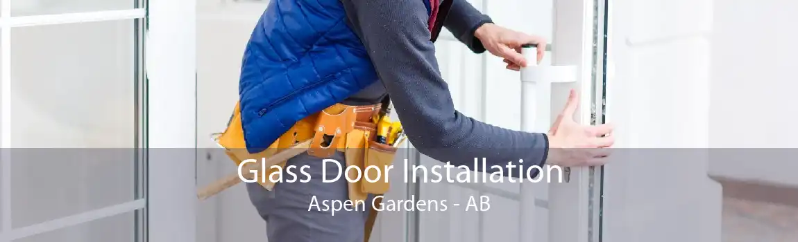 Glass Door Installation Aspen Gardens - AB