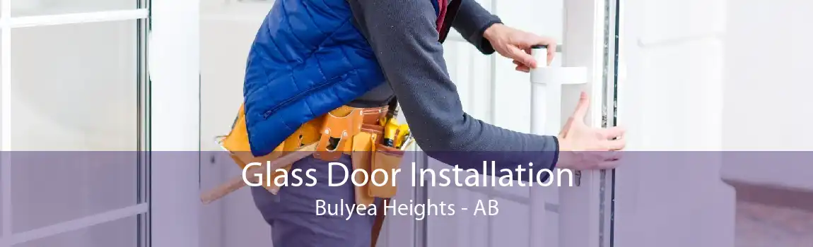 Glass Door Installation Bulyea Heights - AB