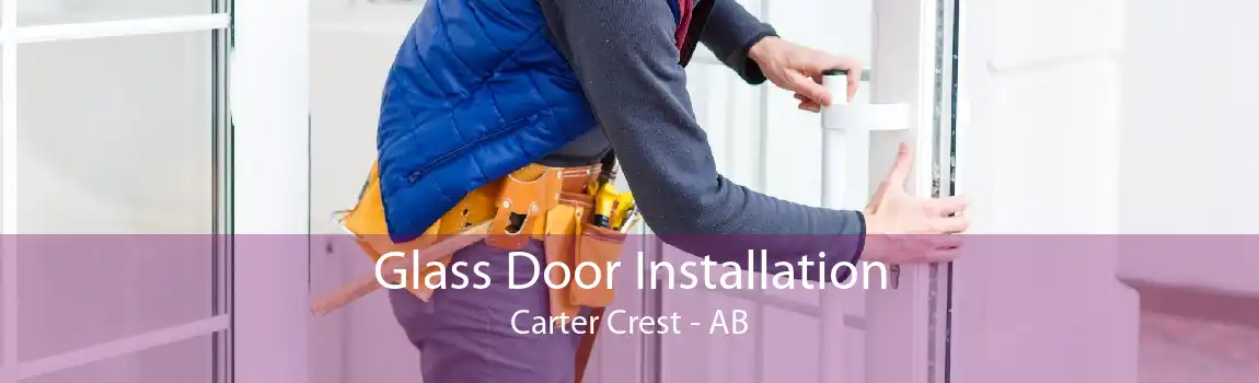 Glass Door Installation Carter Crest - AB