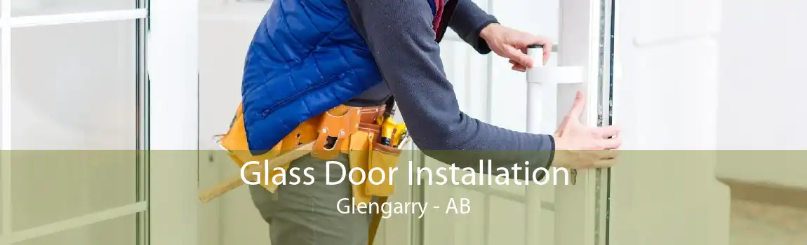 Glass Door Installation Glengarry - AB