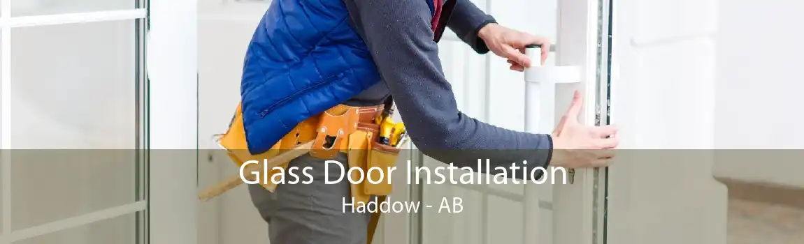 Glass Door Installation Haddow - AB