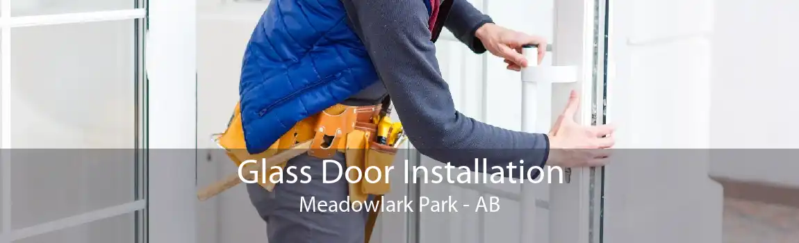 Glass Door Installation Meadowlark Park - AB