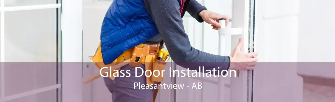 Glass Door Installation Pleasantview - AB