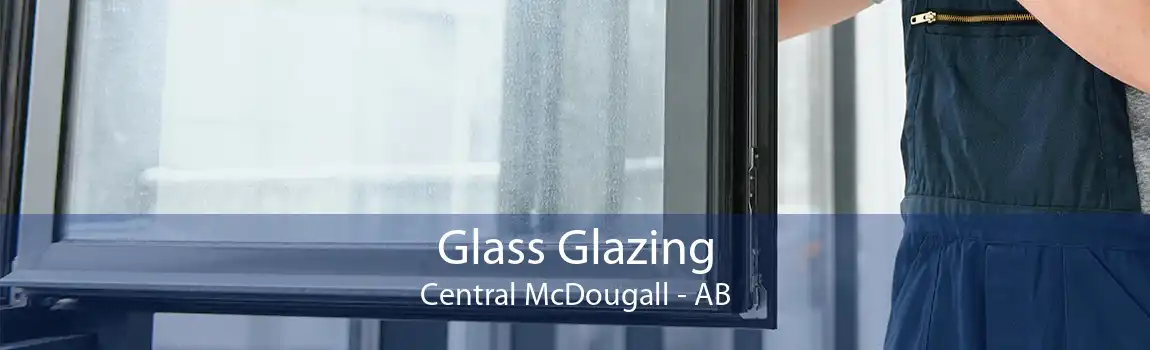 Glass Glazing Central McDougall - AB