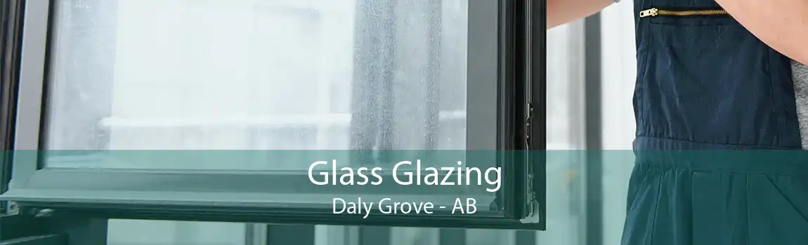 Glass Glazing Daly Grove - AB