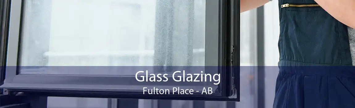 Glass Glazing Fulton Place - AB