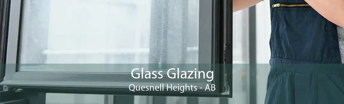 Glass Glazing Quesnell Heights - AB