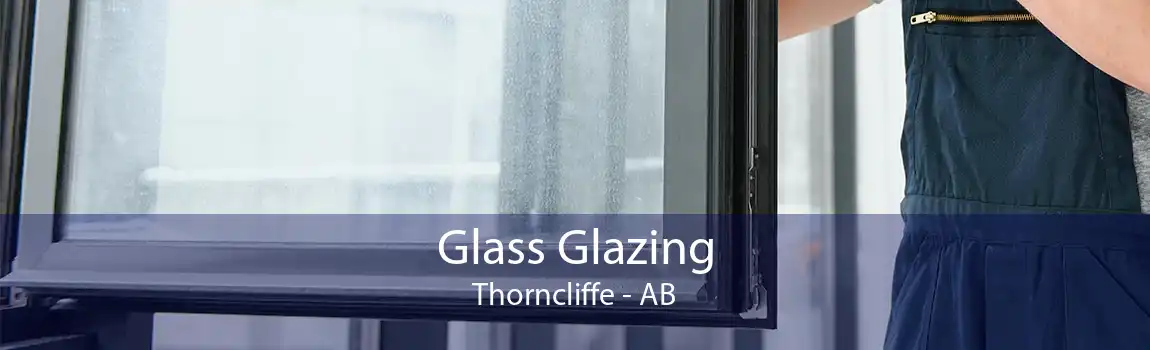 Glass Glazing Thorncliffe - AB