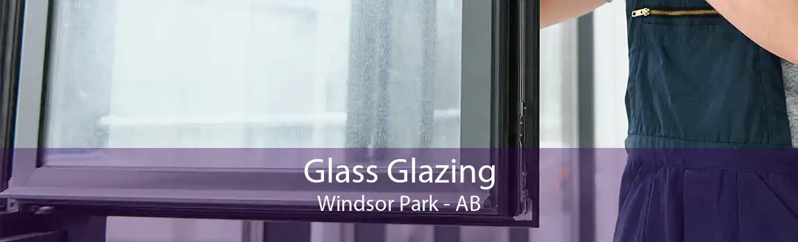 Glass Glazing Windsor Park - AB