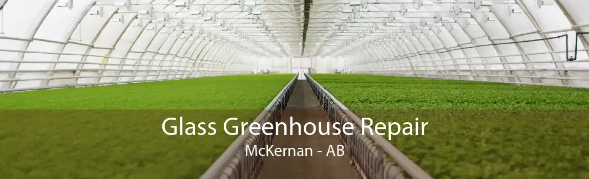 Glass Greenhouse Repair McKernan - AB