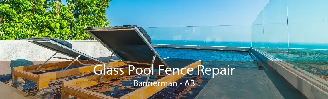 Glass Pool Fence Repair Bannerman - AB