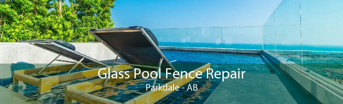 Glass Pool Fence Repair Parkdale - AB