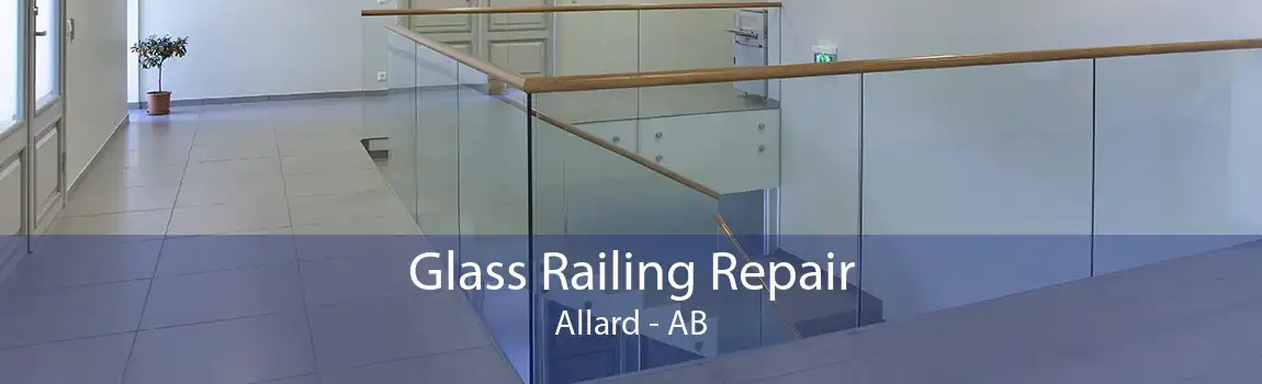 Glass Railing Repair Allard - AB