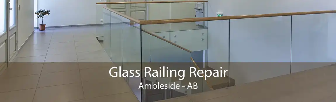 Glass Railing Repair Ambleside - AB