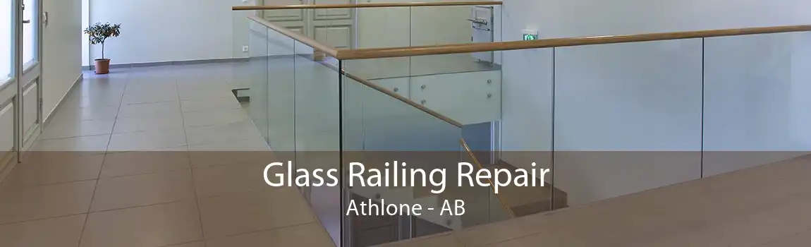 Glass Railing Repair Athlone - AB