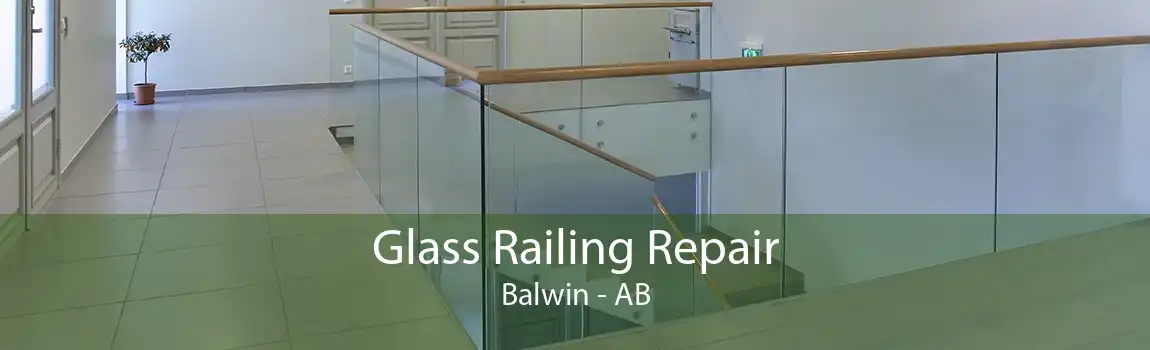 Glass Railing Repair Balwin - AB