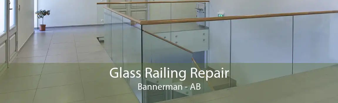 Glass Railing Repair Bannerman - AB