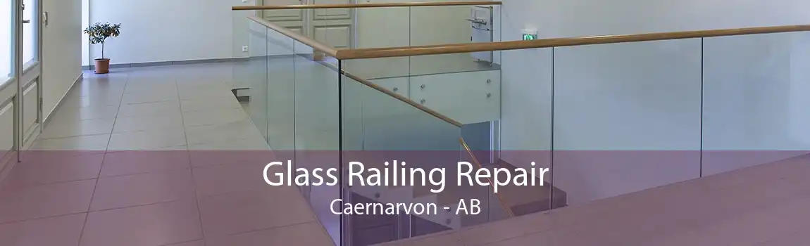 Glass Railing Repair Caernarvon - AB