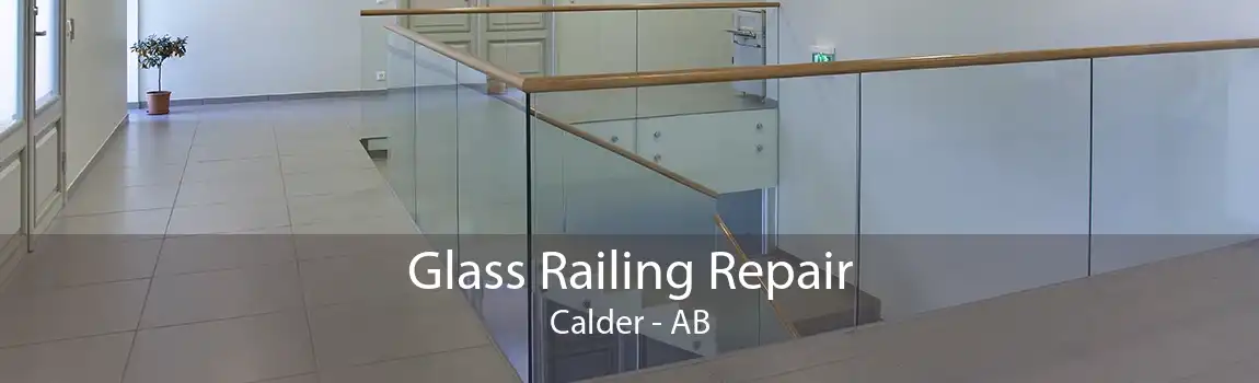 Glass Railing Repair Calder - AB