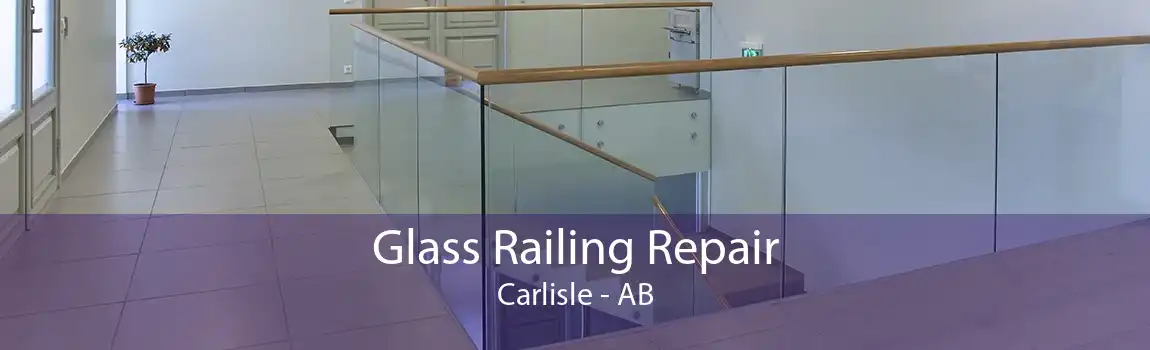 Glass Railing Repair Carlisle - AB