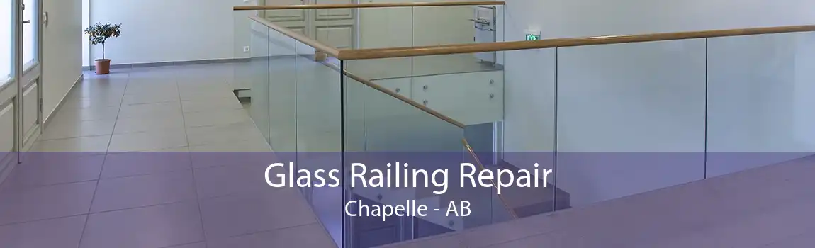 Glass Railing Repair Chapelle - AB