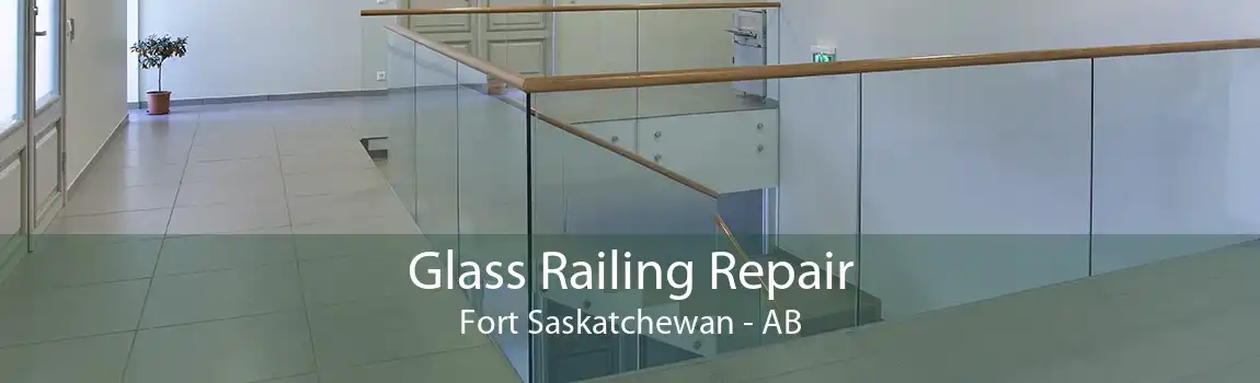 Glass Railing Repair Fort Saskatchewan - AB