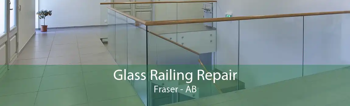 Glass Railing Repair Fraser - AB