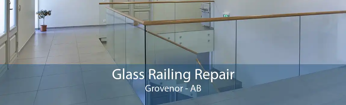 Glass Railing Repair Grovenor - AB