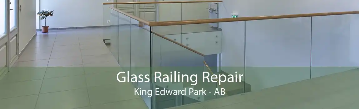 Glass Railing Repair King Edward Park - AB