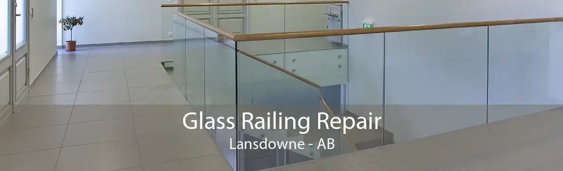 Glass Railing Repair Lansdowne - AB