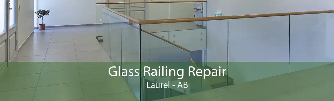 Glass Railing Repair Laurel - AB